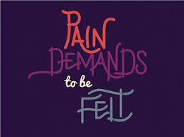 ;) pain demands to be felt. Pain Demands To Be Felt Designs Themes Templates And Downloadable Graphic Elements On Dribbble