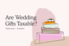 are wedding gifts taxable explanation