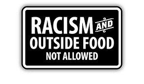 We do not allow smoking. Amazon Com Racism And Outside Food Not Allowed Warning Sign Funny Sticker Decal Design 5 X 3 Posters Prints