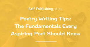 How To Write A Poem 8 Fundamentals For Writing Poetry