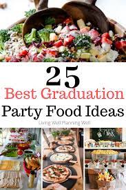 Schools out, time to party. 25 Best Graduation Party Food Ideas Easy Graduation Party Food Graduation Party Foods Graduation Party Food Table
