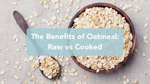 the benefits of oatmeal raw vs cooked