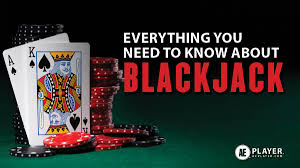 Everything You Need to Know about Blackjack