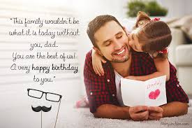 You are worth more than any of those things. 101 Happy Birthday Wishes For Dad From Daughter And Son