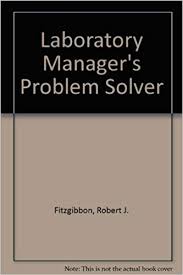 The Laboratory Managers Problem Solver Robert J Fitzgibbon