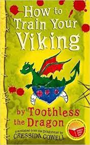 Hiccup and toothless were two broken people who needed each other to fly. How To Train Your Viking By Toothless Translated From The Dragonese By Cressida Cowell Cressida Cowell Amazon De Bucher