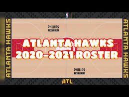 The atlanta hawks are coming off of 3 forgetful seasons where they failed to make it into the playoffs. Atlanta Hawks Roster 2020 2021 Season Youtube