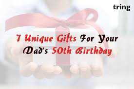 7 unique gifts for your dad s 50th