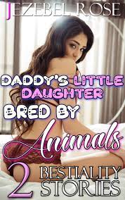 Daddy's Little Daughter Bred by Animals 2 Bestiality Stories by Jezebel  Rose | Goodreads