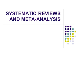Narrative reviews have many benefits, including a broad overview of relevant. Systematic Reviews And Meta Analysis Ppt Video Online Download