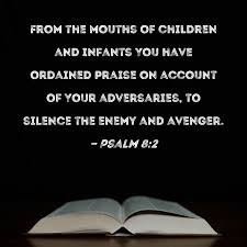 psalm 8 2 from the mouths of children