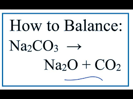 How To Balance Na2co3 Na2o Co2
