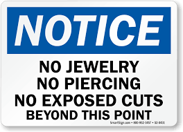 no jewelry piercings exposed cuts