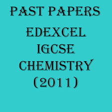 Edexcel igcse chemistry past papers: Edexcel Igcse Chemistry 2011 Past Papers Educ8all