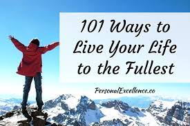 Studies have shown that single people are just as happy as people in a relationship. 101 Ways To Live Your Life To The Fullest Personal Excellence