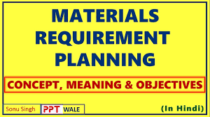 Material Requirement Planning In Hindi Meaning Objectives Operations Management Bba Mba Ppt