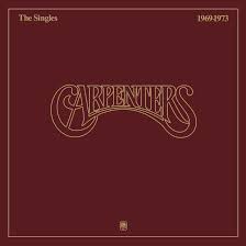 Carpenters Singles 1969 1973 Greatest Hits Dont Come Much