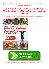 Different people all over the world have one or two particular type of meals that are peculiar to them and their culture. Pdf Free Sous Vide Cookbook The Complete Sous Vide Cookbook 150 Simple To Make At Home Recipes Ebook Read Online Get Ebook Epub Mobi Flip Book Pages 1 1 Pubhtml5