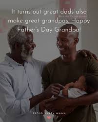 30 happy father s day es to grandpa