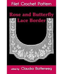 Rose And Butterfly Lace Border Filet Crochet Pattern Complete Instructions And Chart