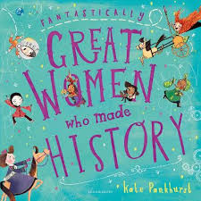 Fantastically Great Women Who Made History - Kate Pankhurst; | Foyles  Bookstore