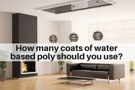 how many coats of water based