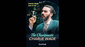 Jun 26, 2021 · chapter 3241. Charlie Wade Si Karismatik Bab 21 30 Youtube