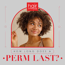 how long does a perm last hair
