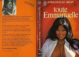 Emmanuelle Arsan - Toute emmanuelle ** : Arsan, Emmanuelle: Amazon.de: Bücher
