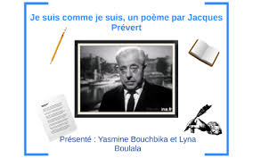Translation of 'je suis le même' by garou (pierre garand) from french to english. Je Suis Comme Je Suis Un Poeme Par Jacques Prevert By Yas Bouch