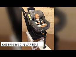 Joie Spin 360 0 1 Car Seat Review