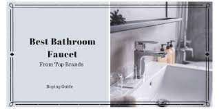 Best Bathroom Faucet Brands 2020