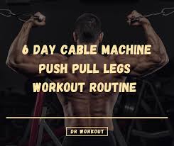 push pull legs workout routine