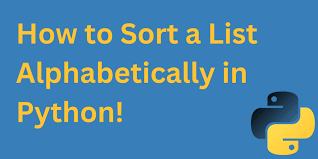 to sort a list alphabetically in python