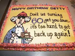 Just think, this is your 60th birthday cake. Maxine Funny Birthday Cakes Birthday Cake For Mom 60th Birthday Cakes