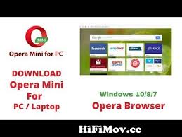 It comes along with useful and innovative features to make you feel comfortable when surfing the web. Opera Browser How To Download And Install Opera Mini Browser For Pc Windows 10 8 7 From Opara Mini Downloads Watch Video Hifimov Cc