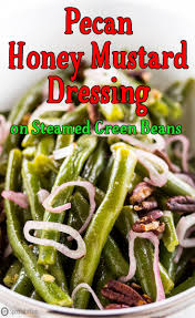 Add in honey, onion powder, garlic powder and swerve sweetener. Pecan Honey Mustard Dressing On Green Beans Holiday Side Dish