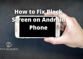fix black screen on android phone