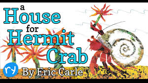 Which other eric carle books do you know? A House For Hermit Crab By Eric Carle Undersea Adventure Youtube