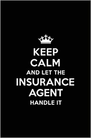 The ability to filter through a multitude of no's to get to those. Buy Keep Calm And Let The Insurance Agent Handle It Blank Lined 6x9 Insurance Agent Quote Journal Notebooks As Gift For Birthday Holidays Anniversary Spouse Lover Partner Friend Or Coworker Book Online