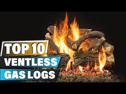 Best Ventless Gas Logs In 2023 Top 10