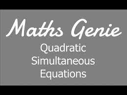 Quadratic Simultaneous Equations You