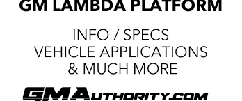 gm lambda vehicle platform info power