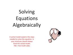 Ppt Solving Equations Algebraically