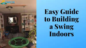 Indoors By Building A Swing