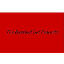 The Baseball Gal Podcasts