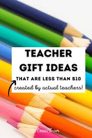 10 teacher gift ideas under 10 as