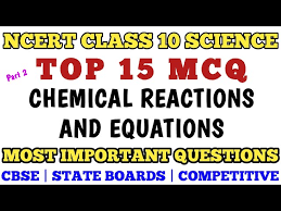 Best Mcq Class 10 Chemical Reactions