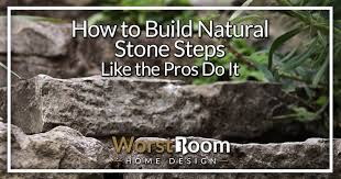 how to build natural stone steps like