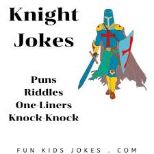 knight jokes clean knight jokes fun